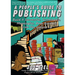 People's Guide to Publishing: Building a Successful, Sustainable, Meaningful Book Business from the Ground Up