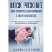 Lock Picking for Complete Beginners & Intermediates: Complete Visual Guide to Lock Picking for Beginners and Intermediates For 2020 and Beyond