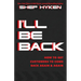 I'll Be Back: How to Get Customers to Come Back Again & Again