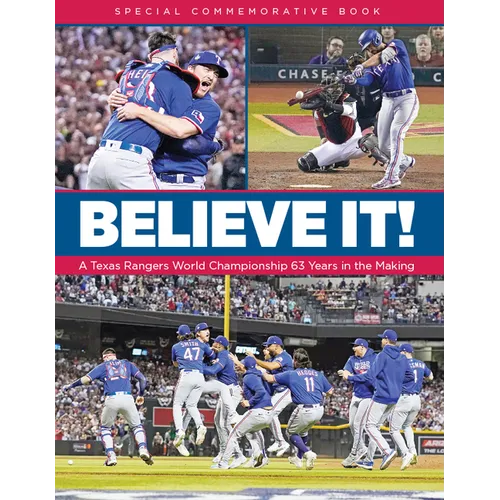 Believe It! a Texas Rangers World Championship 63 Years in the Making