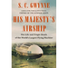 His Majesty's Airship: The Life and Tragic Death of the World's Largest Flying Machine