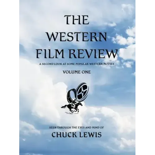 The Western Film Review: A Second Look At Some Popular Western Movies