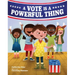 A Vote Is a Powerful Thing