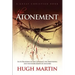 The Atonement: In its Relations to the Covenant, the Priesthood, and the Intercession of our Lord