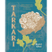 Tarkari: Vegetarian and Vegan Indian Dishes with Heart and Soul