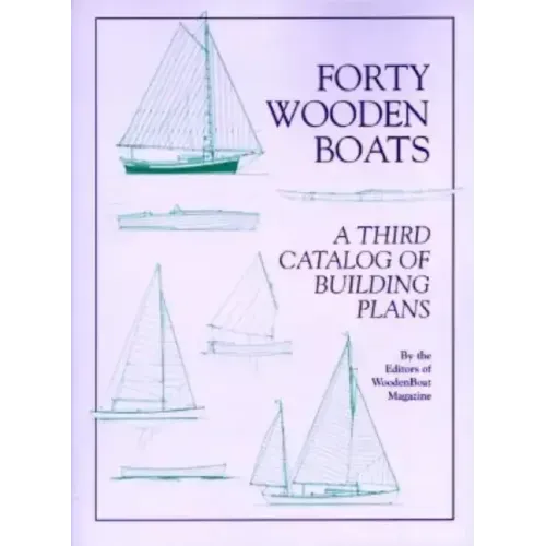 Forty Wooden Boats: A Third Catalog of Building Plans