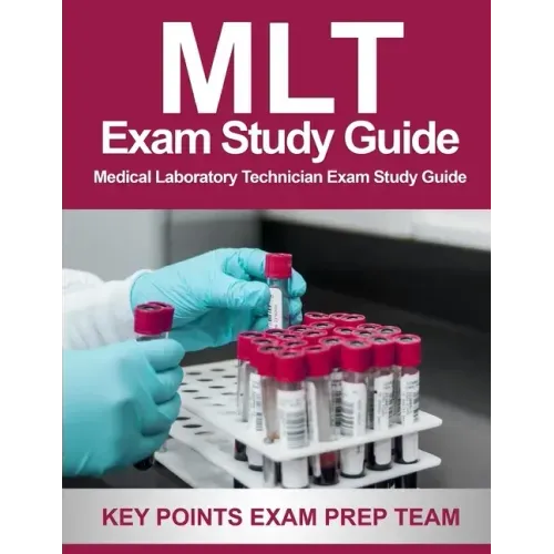MLT Exam Study Guide: Medical Laboratory Technician Exam Study Guide