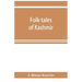 Folk-tales of Kashmir