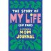 The Story of My Life (So Far): A Modern Mom Journal