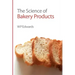 Science of Bakery Products