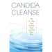 Candida Cleanse: The 21-Day Diet to Beat Yeast and Feel Your Best