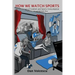 How We Watch Sports: The Evolution of Fandom and Sports Consumption in the #postinternet Era