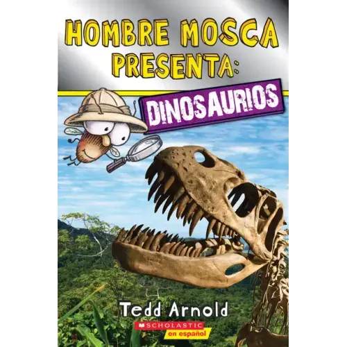 Lector de Scholastic, Nivel 2: Hombre Mosca Presenta: Dinosaurios (Fly Guy Presents: Dinosaurs)