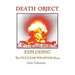 Death Object: Exploding The Nuclear Weapons Hoax