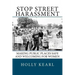 Stop Street Harassment: Making Public Places Safe and Welcoming for Women