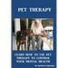 Pet Therapy: Learn How To Use Pet Therapy To Control Your Mental Health