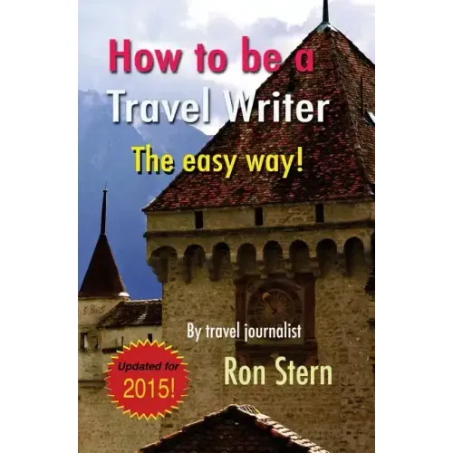 How to be a Travel Writer: The Easy Way