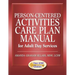 Person-Centered Activities Care Plan Manual for Adult Day Services