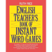 English Teacher's Book of Instant Word Games