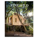 Stay Wild: Cabins, Rural Getaways and Sublime Solitude