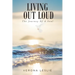 Living Out Loud: The Journey Of A Soul