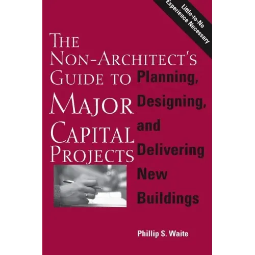 The Non-Architect's Guide to Major Capital Projects
