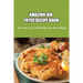 Amazing Air Fryer Recipe Book: Air Fryer Low Carb Recipes For Busy People: Low Carb Air Fryer Vegetables