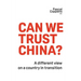 Can We Trust China?: A Different View on a Country in Transition
