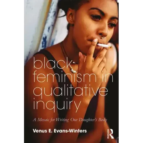 Black Feminism in Qualitative Inquiry: A Mosaic for Writing Our Daughter's Body