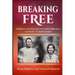 Breaking Free: A Mother And Son Journey From Addiction, To Prison, To Redemption