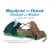 Muskrat & Skunk / Sinkpe Na Ma