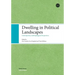 Dwelling in Political Landscapes