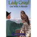 Lady Grayl: Owl with a Mission