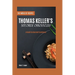 Thomas Keller's Kitchen Chronicles: A Guide to Gourmet Excellence