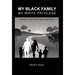 My Black Family, My White Privilege: A White Man's Journey Through the Nation's Racial Minefield