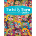 Twist & Turn Quilts: 6 Curved-Piecing Projects