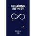 Breaking Infinity: A Memoir