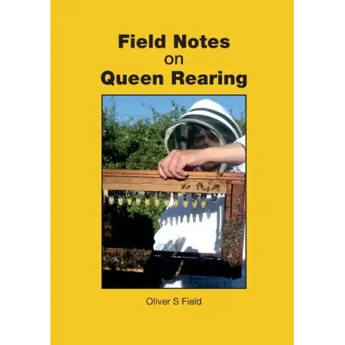 Field Notes on Queen Rearing
