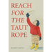 Reach for the Taut Rope