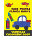 Cars, Trucks, Plane, Boats. Vehicles Colouring Book: Fun With Crayons. Activity Book For Toddlers And Preschoolers.