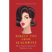 Makeup Tips from Auschwitz: How Vanity Saved my Mother's Life