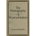 The Pornography of Representation