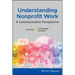 Understanding Nonprofit Work: A Communication Perspective