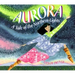 Aurora: A Tale of the Northern Lights