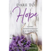 Dare to Hope: Living Intentionally in an Unstable World