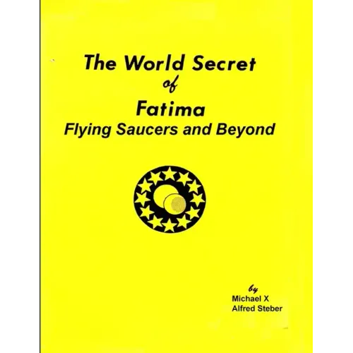 The World Secret of Fatima: Flying Saucers and Beyond