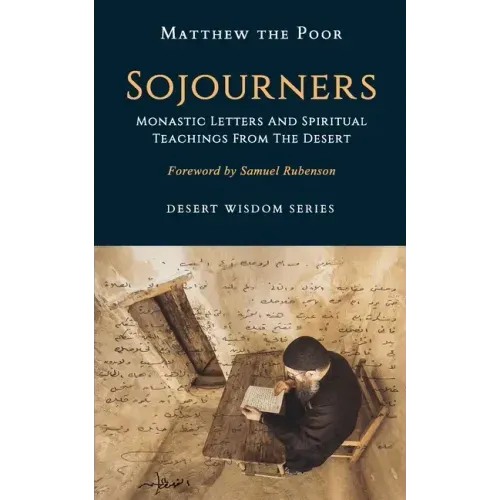 Sojourners: Monastic Letters and Spiritual Teachings from the Desert