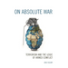 On Absolute War: Terrorism and the Logic of Armed Conflict