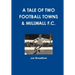 A Tale Of Two Football Towns & Millwall F.C.