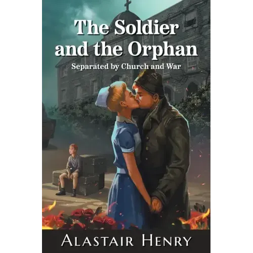 The Soldier and the Orphan: Separated by Church and War
